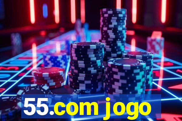 55.com jogo